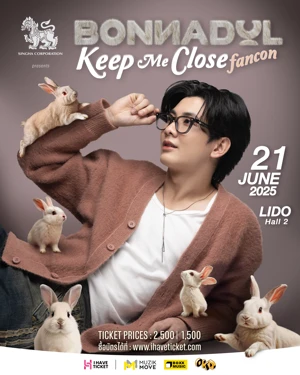 SINGHA CORPORATION PRESENTS  BONNADOL KEEP ME CLOSE FANCON